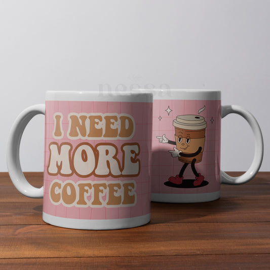 Caneca I NEED MORE COFFEE