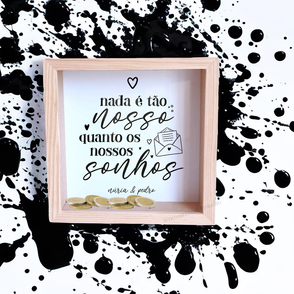 Mealheiro OS NOSSOS SONHOS